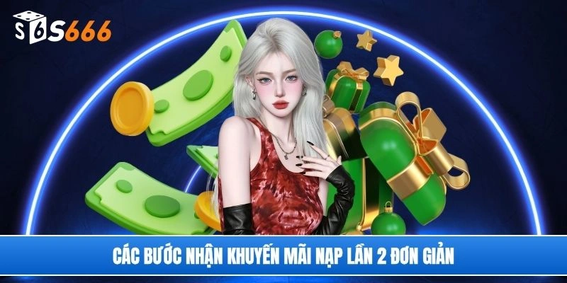 Các bước nhận khuyến mãi nạp lần 2 đơn giản