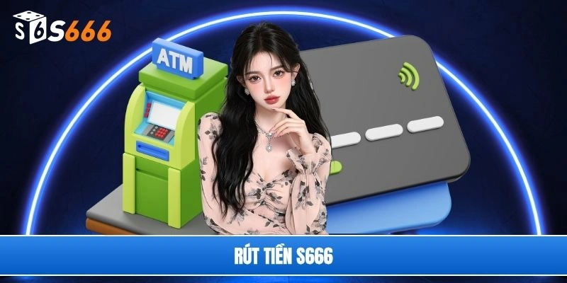 rút tiền S666